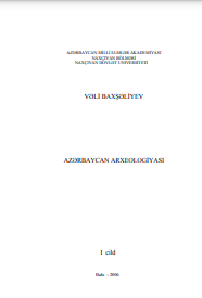 AZƏRBAYCAN ARXEOLOGİYASI I cild 